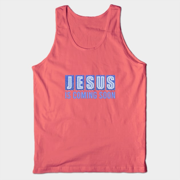 Jesus is Coming Soon Tank Top by Dale Preston Design